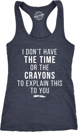 Crazy Dog Womens Fitness Tank I Don't Have The Time Or The Crayons to Explain This to You Sarcastic Humor Tanktop Funny Racerback Tank for Women Heather Navy XXL