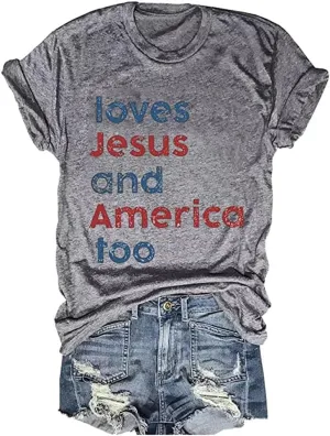 Loves Jesus and America Too Shirt USA Graphic Tees 4th of July Patriotic Independence Day Shirt